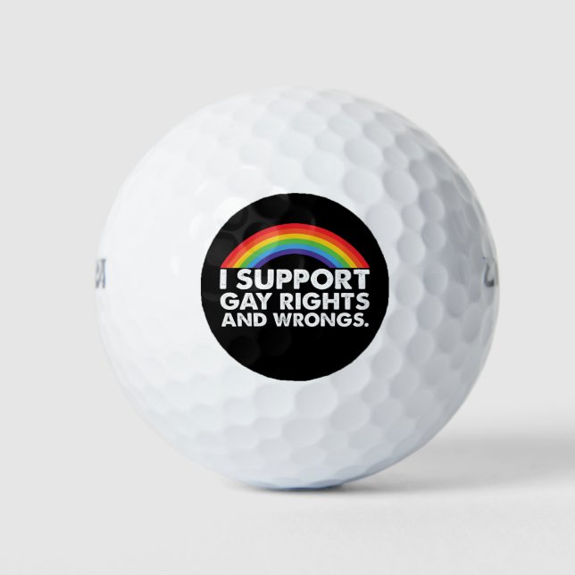 I Support Gay Rights and Gay Wrongs Gays Golf Balls (Front)