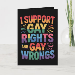 I Support Gay Rights And Gay Wrongs LGBTQ Ally Card