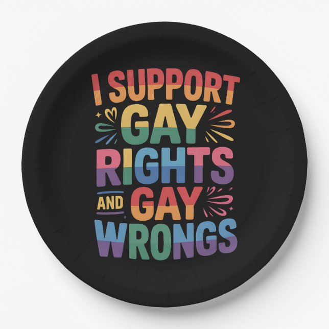 I Support Gay Rights And Gay Wrongs LGBTQ Ally Paper Plate (Front)