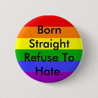 i support gays ! 6 cm round badge