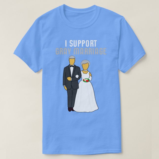 I Support Grey Marriage Funny Wedding T-Shirt (Design Front)