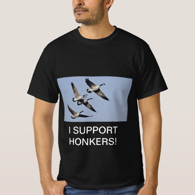 I SUPPORT HONKERS! T-Shirt (Front)