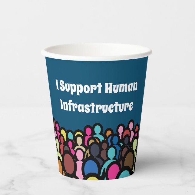 I Support Human Infrastructure Paper Cups (Front)