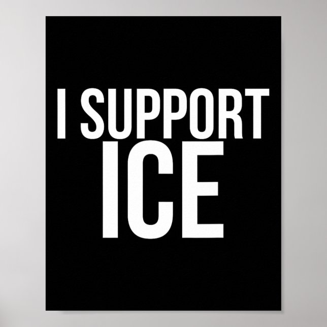 I Support Ice Deportation  Poster (Front)