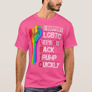 I Support LGBTQ Lets Get Back Trump Quickly TShirt