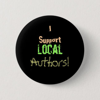 I Support Local Authors! 6 Cm Round Badge