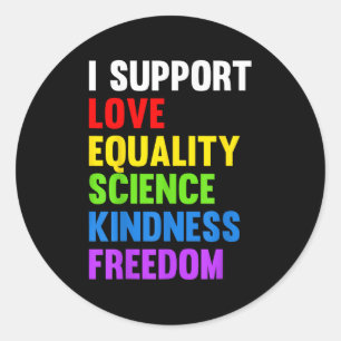 I Support Love Equality Science Human Rights Blm L Classic Round Sticker