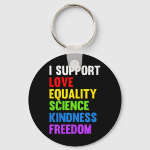 I Support Love Equality Science Human Rights Blm L Key Ring