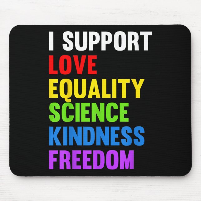 I Support Love Equality Science Human Rights Blm L Mouse Pad (Front)
