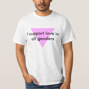 I support love in all genders T-Shirt