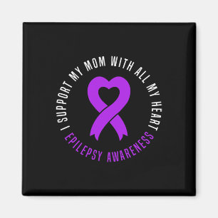 I support Mum with all my heart Epilepsy Warrior M Magnet