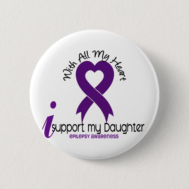 I Support My Daughter Epilepsy 6 Cm Round Badge (Front)