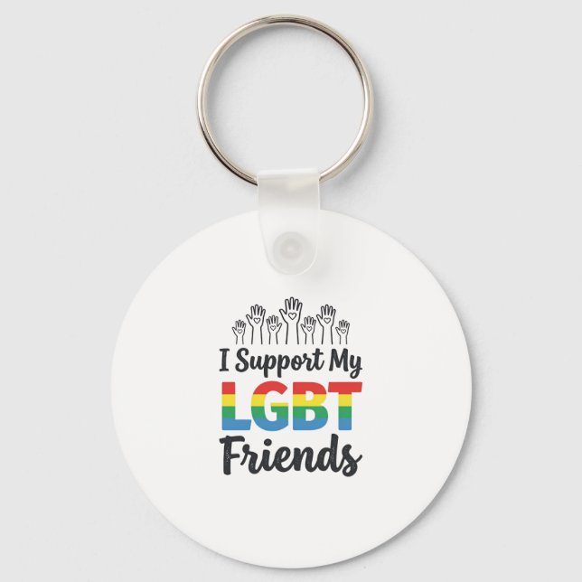 I Support My LGBT Friends Rainbow Pride Vector Des Key Ring (Front)