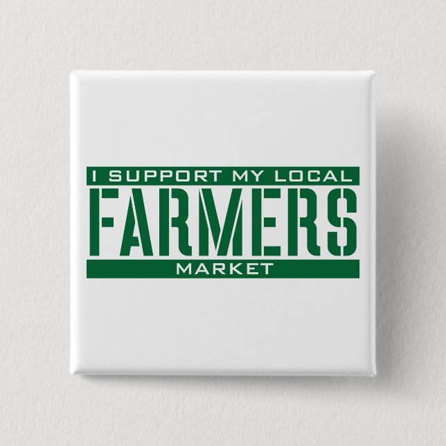 I Support my local Farmers Market 15 Cm Square Badge (Front)