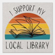 I Support My Local Library Yard Sign