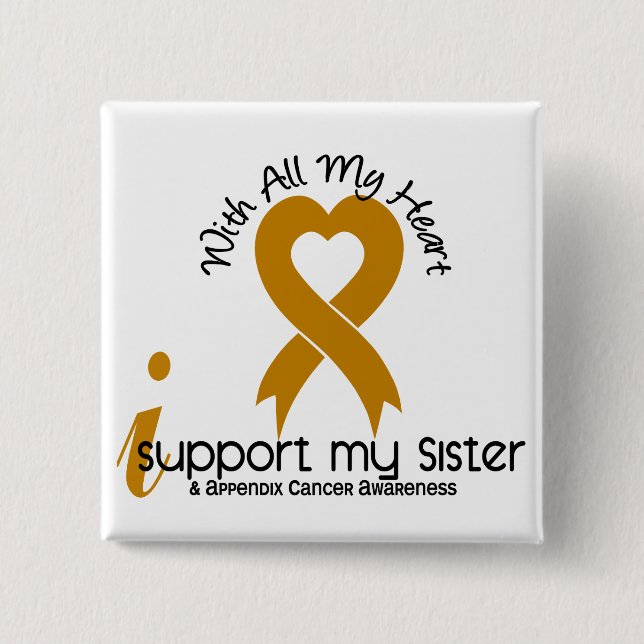 I Support My Sister Appendix Cancer 15 Cm Square Badge (Front)