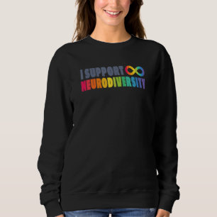 I Support Neurodiversity Sweatshirt