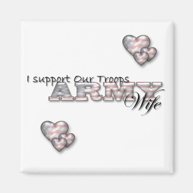 I Support Our Troops/Army Wife-Magnet Magnet (Front)
