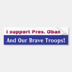 I Support Pres. Obama bumpersticker Bumper Sticker