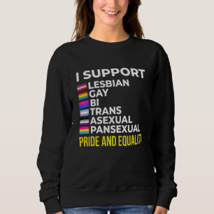 I Support Pride and Equality I Lesbian Gay Toleran Sweatshirt