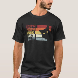 I Support Putting Animal Abusers To Sleep cats T-Shirt