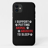 I Support Putting Animal Abusers To Sleep Funny An