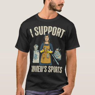 I Support Sports Funny Saying Sarcastic Humour T-Shirt