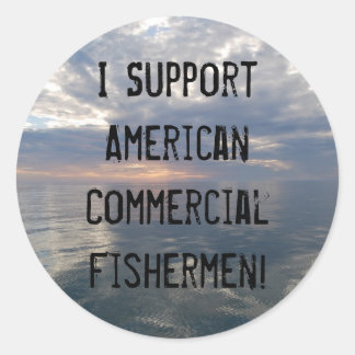 I Support the American Commercial Fis... Classic Round Sticker