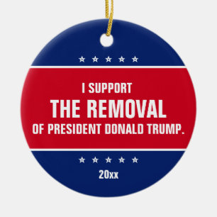 I Support the Removal of President Donald Trump Ceramic Tree Decoration