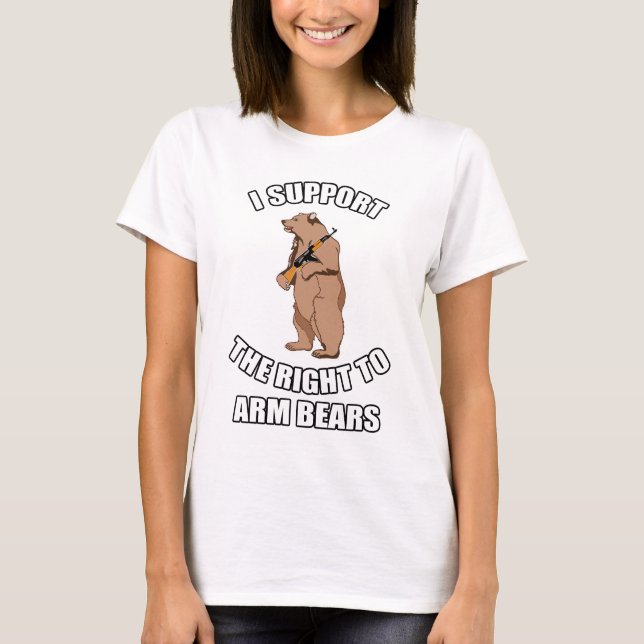 I Support The Right To Arm Bears T-shirt (Front)