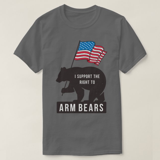 I support the right to Arm Bears T-Shirt (Design Front)