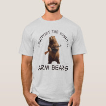 I Support The Right to Arm The Bears T-Shirt