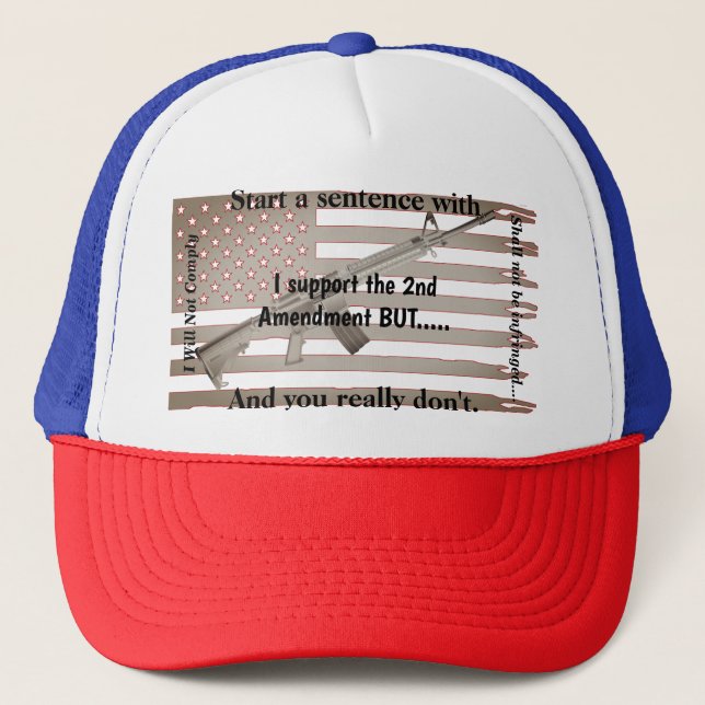 I Support The Second Amendment But Nothing Trucker Hat (Front)