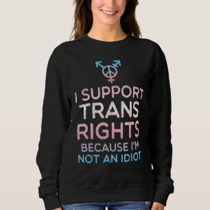 I Support Trans Rights Transgender Ally Lgbt Men W Sweatshirt