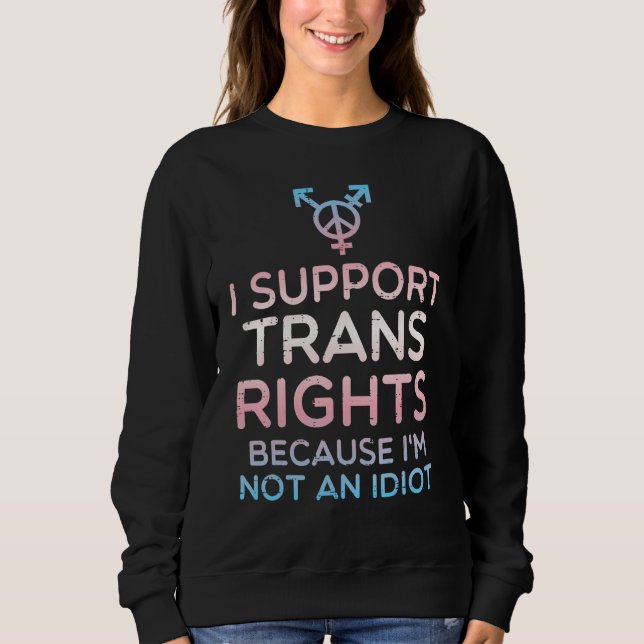 I Support Trans Rights Transgender Ally Lgbt Men W Sweatshirt (Front)