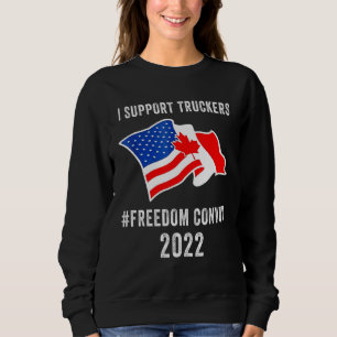 I Support Trucker Freedom Convoy 2022 American Can Sweatshirt