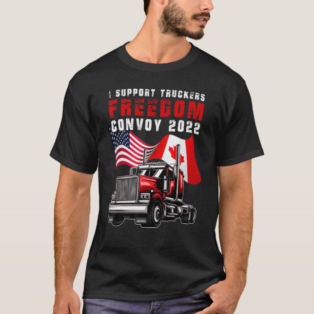 I Support Truckers Freedom Convoy 2022 Canada Truc T-Shirt (Front)