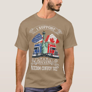 I Support Truckers Freedom Convoy 2022, Is Trucker T-Shirt