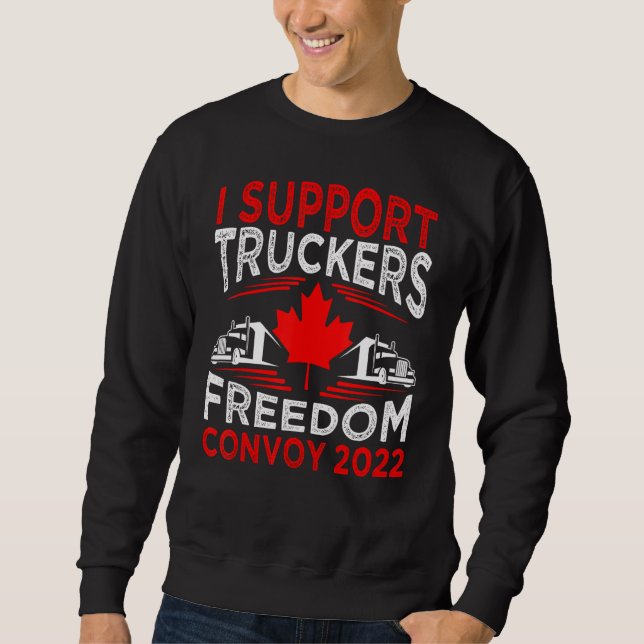 I Support Truckers Freedom Convoy 2022 Sweatshirt (Front)