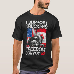 I Support Truckers Freedom Convoy 2022 T-Shirt