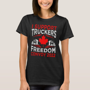 I Support Truckers Freedom Convoy 2022 T-Shirt