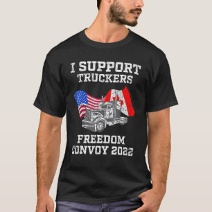 I Support Truckers Freedom Convoy 2022 USA and Can T-Shirt