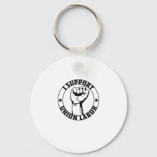I Support Union Labour Union Strong For Proud Unio Key Ring