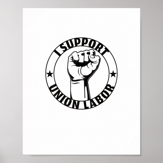 I Support Union Labour Union Strong For Proud Unio Poster (Front)
