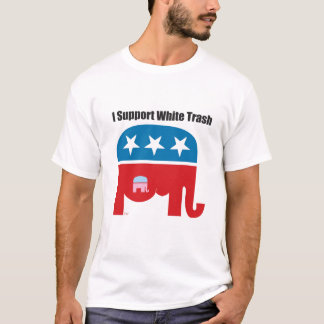 I support White Trash T-Shirt