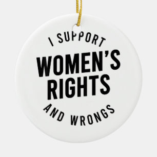 I Support Women's Rights AND WRONGS Ceramic Tree Decoration