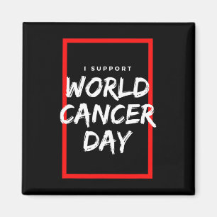 I Support World Cancer Day Chemotherapy Cancer Pat Magnet