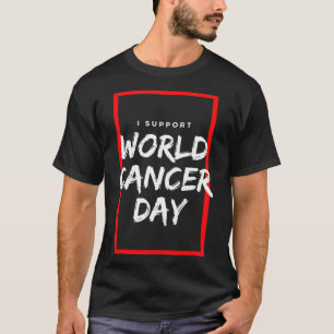 I Support World Cancer Day Chemotherapy Cancer Pat T-Shirt