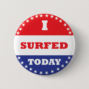 I Surfed Today 6 Cm Round Badge