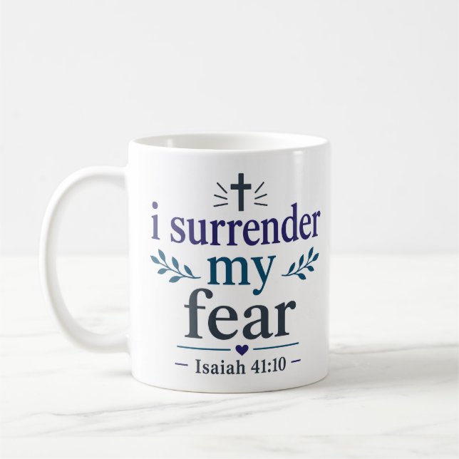 I Surrender My Fear Inspirational Bible Verse Coffee Mug (Left)
